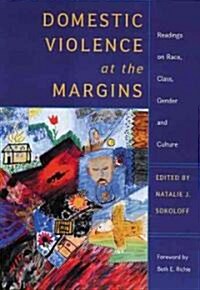 Domestic Violence at the Margins: Readings on Race, Class, Gender, and Culture (Paperback)