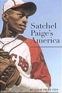 Satchel Paiges America (Paperback, First Edition)