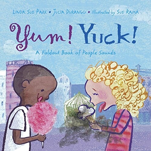 Yum! Yuck!: A Foldout Book of People Sounds (Hardcover)