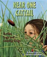 Near One Cattail: Turtles, Logs and Leaping Frogs (Paperback)