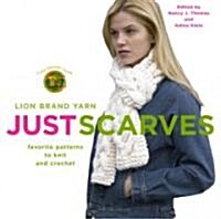 Just Scarves: Favorite Patterns to Knit and Crochet (Paperback)
