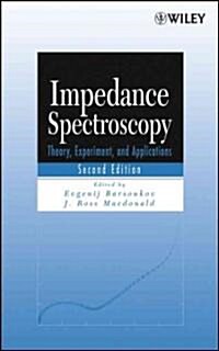 Impedance Spectroscopy: Theory, Experiment, and Applications (Hardcover, 2, Revised)