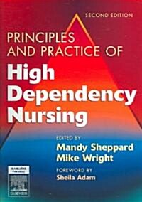 Principles and Practice of High Dependency Nursing (Paperback)