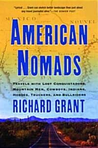 American Nomads: Travels with Lost Conquistadors, Mountain Men, Cowboys, Indians, Hoboes, Truckers, and Bullriders (Paperback)