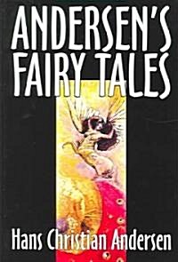 Andersens Fairy Tales by Hans Christian Andersen, Fiction, Fairy Tales, Folk Tales, Legends & Mythology (Hardcover)