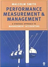 Performance Measurement and Management: A Strategic Approach to Management Accounting (Paperback)
