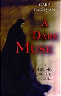 A Dark Muse: A History of the Occult (Paperback, 2)