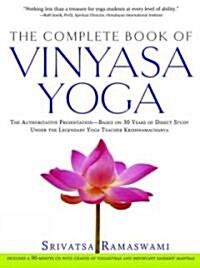 The Complete Book of Vinyasa Yoga: The Authoritative Presentation-Based on 30 Years of Direct Study Under the Legendary Yoga Teacher Krishnamacha [Wit (Paperback)