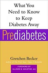 Prediabetes: What You Need to Know to Keep Diabetes Away (Paperback, Revised and Exp)