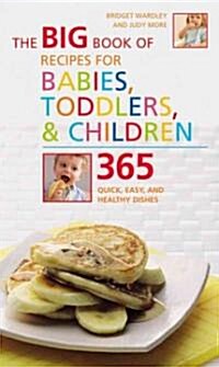 The Big Book Of Recipes For Babies, Toddlers, & Children (Paperback, Spiral)