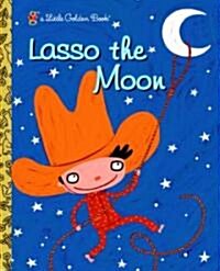 Lasso the Moon (Hardcover)