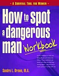 How to Spot a Dangerous Man Workbook: A Survival Guide for Women (Paperback, 2)