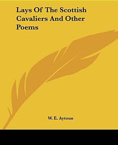 Lays of the Scottish Cavaliers and Other Poems (Paperback)
