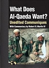 What Does Al Qaeda Want?: Unedited Communiques (Paperback)