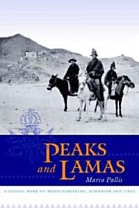 Peaks and Lamas: A Classic Book on Mountaineering, Buddhism and Tibet (Paperback)