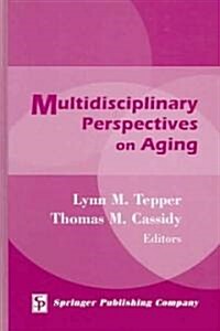 Multidisciplinary Perspectives On Aging (Hardcover)