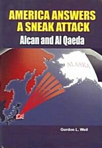 America Answers a Sneak Attack: Alcan and Al Qaeda (Hardcover)