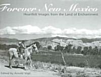 Forever New Mexico Heartfelt Images of the Land of Enchantment (Paperback)