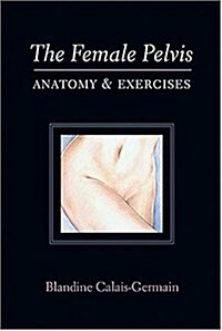 Female Pelvis: Anatomy and Exercises (Paperback)