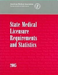 State Medical Licensure Requirements and Statistics (Paperback, 2005)