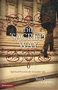 The Sacred Way: Spiritual Practices for Everyday Life (Paperback)