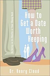 [중고] How to Get a Date Worth Keeping: Be Dating in Six Months or Your Money Back (Paperback)