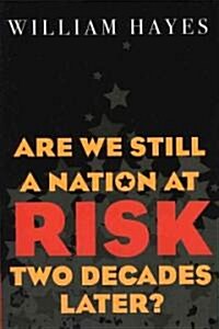 Are We Still a Nation at Risk Two Decades Later? (Paperback)