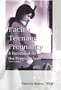 Facing Teenage Pregnancy (Paperback, 3rd)