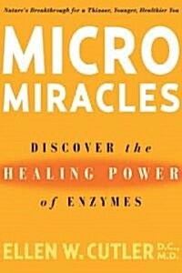 Micromiracles: Discover the Healing Power of Enzymes (Paperback)