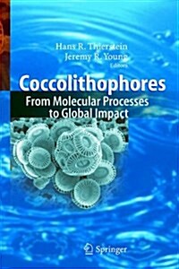 Coccolithophores: From Molecular Processes to Global Impact (Hardcover)