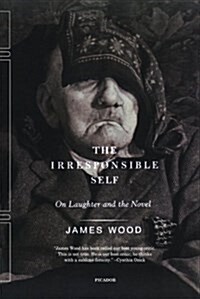 The Irresponsible Self: On Laughter and the Novel (Paperback)