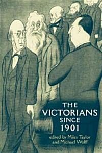 The Victorians Since 1901 : Histories, Representations and Revisions (Hardcover)