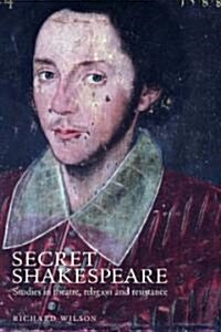 Secret Shakespeare : Studies in Theatre, Religion and Resistance (Paperback)