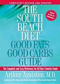 [중고] The South Beach Diet Good Fats, Good Carbs Guide: The Complete and Easy Reference for All Your Favorite Foods (Paperback, Revised)
