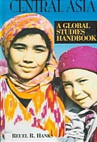 Central Asia: A Global Studies Handbook (Hardcover)
