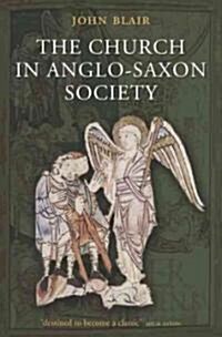 The Church in Anglo-Saxon Society (Hardcover)
