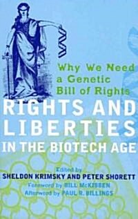 Rights And Liberties In The Biotech Age (Paperback)