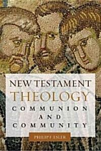 New Testament Theology: Communion and Community (Paperback)