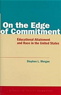 On the Edge of Commitment: Educational Attainment and Race in the United States (Hardcover)