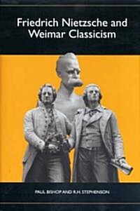 Friedrich Nietzsche and Weimar Classicism (Hardcover)