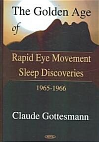 Golden Age of Rapid Eye Movement Sleep Discoveries, 1965-1966 (Hardcover, UK)