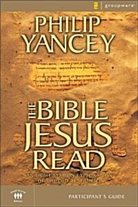The Bible Jesus Read Participants Guide: An Eight-Session Exploration of the Old Testament (Paperback)