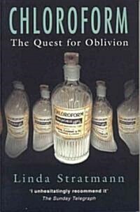 Chloroform : The Quest for Oblivion (Paperback, New ed)