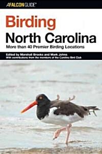 Birding North Carolina: More Than 40 Premier Birding Locations (Paperback)