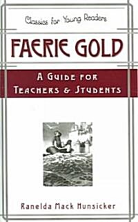 Faerie Gold a Guide for Teachers & Students (Paperback)