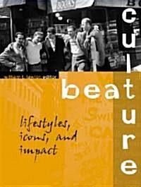 Beat Culture: Lifestyles, Icons, and Impact (Hardcover)