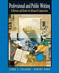 Professional and Public Writing: A Rhetoric and Reader for Advanced Composition (Paperback)