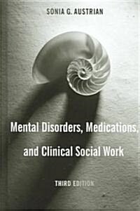 Mental Disorders, Medications, and Clinical Social Work (Hardcover, 3)