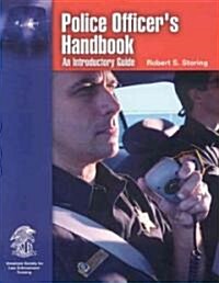 Police Officers Handbook: An Introductory Guide: An Introductory Guide (Paperback)