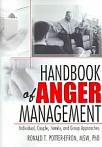 Handbook of Anger Management: Individual, Couple, Family, and Group Approaches (Paperback)